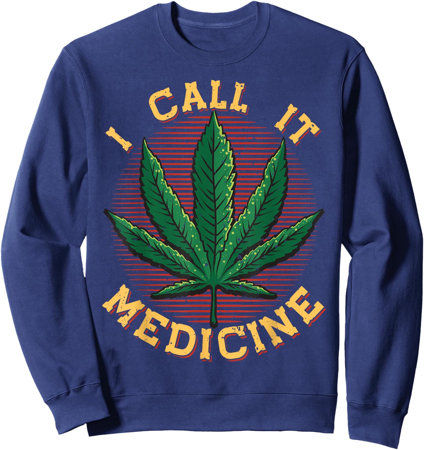 Marijuana CBD I Call It Medicine Cannabis Graphic Sweatshirt - Sweatshirt | Navy