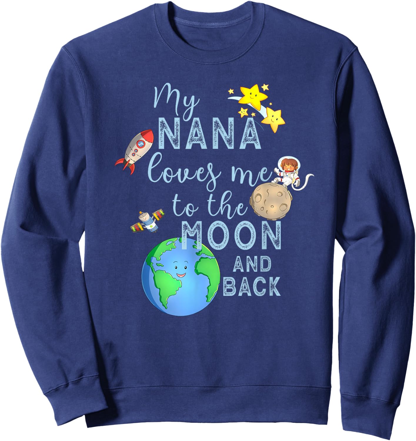 My Nana Loves Me To The Moon and Back Sweatshirt - Sweatshirt | Navy