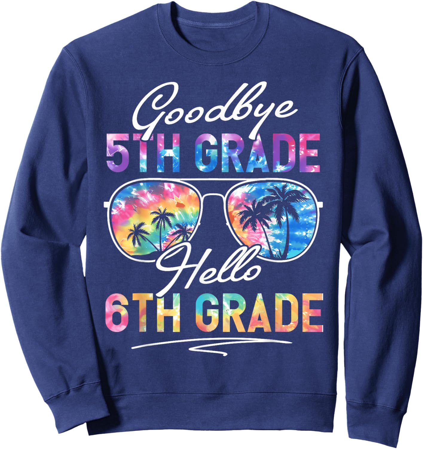 Tie dye Goodbye 5th Grade Hello 6th Grade Summer Student Kid Sweatshirt - Sweatshirt | Navy