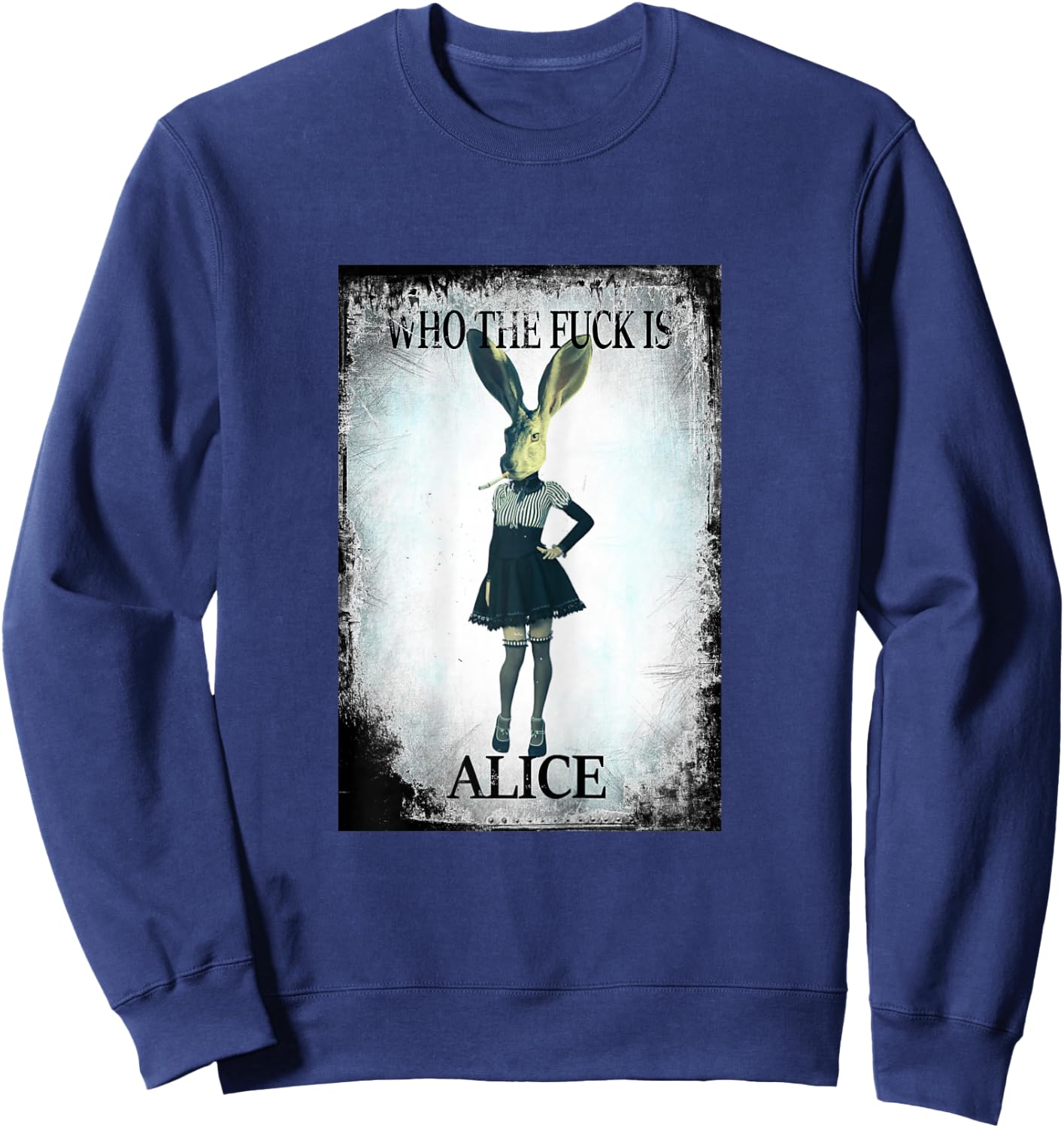Who the Fuck is Alice? Wonderland is grunge, cool and smoky Sweatshirt - Sweatshirt | Navy
