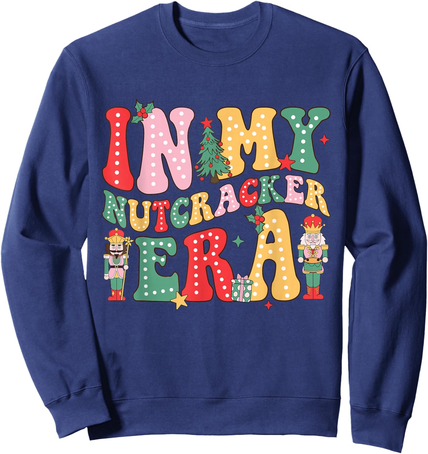 Pink Nutcracker Squad in My Nutcracker Era Christmas Women Sweatshirt - Sweatshirt | Navy