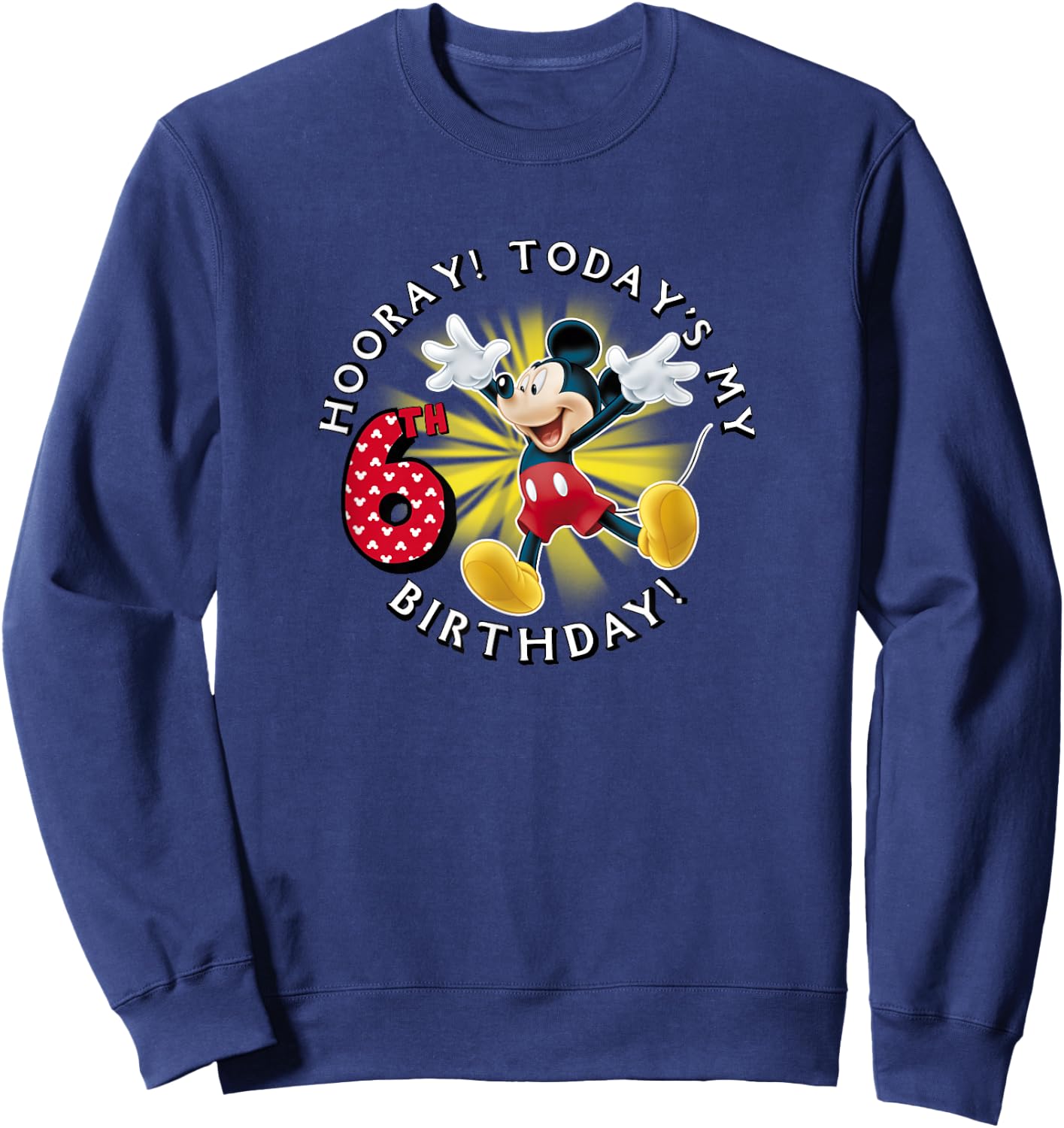 Disney Mickey Mouse Hooray! Today's My 6th Birthday Sweatshirt - Sweatshirt | Navy