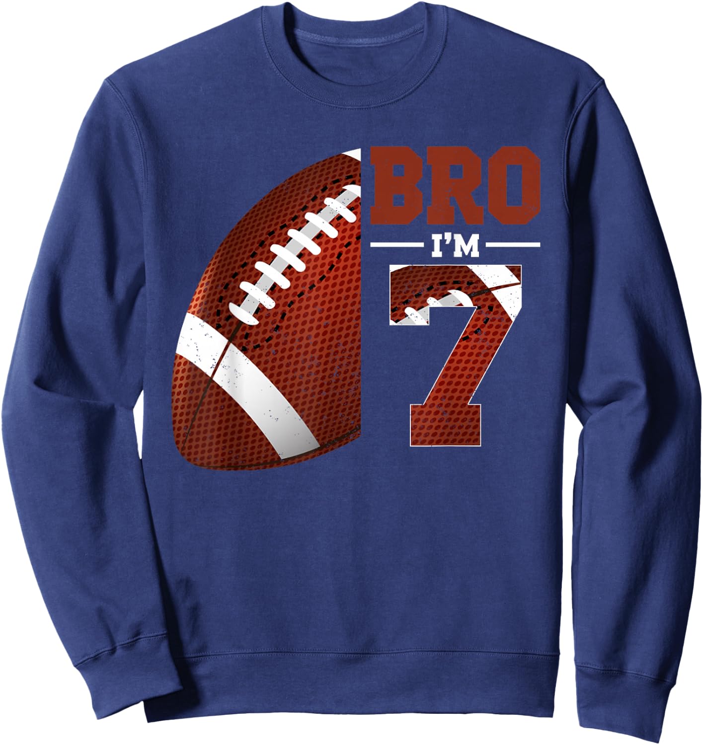7th Birthday Football Player Bro I'm 7 Year Old Sports Sweatshirt - Sweatshirt | Navy