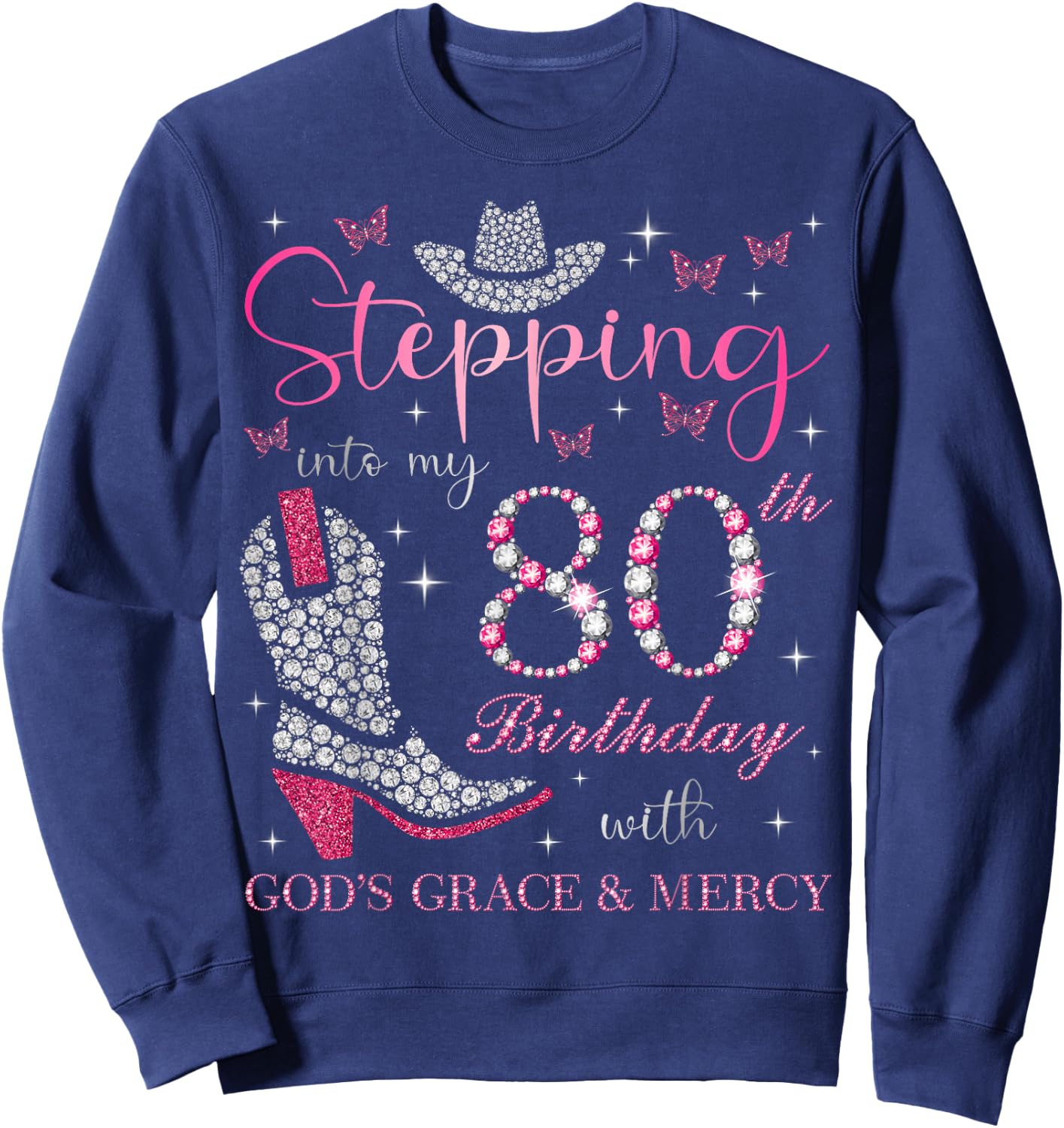 Stepping Into My 80th Birthday With God's Grace and Mercy Sweatshirt - Sweatshirt | Navy