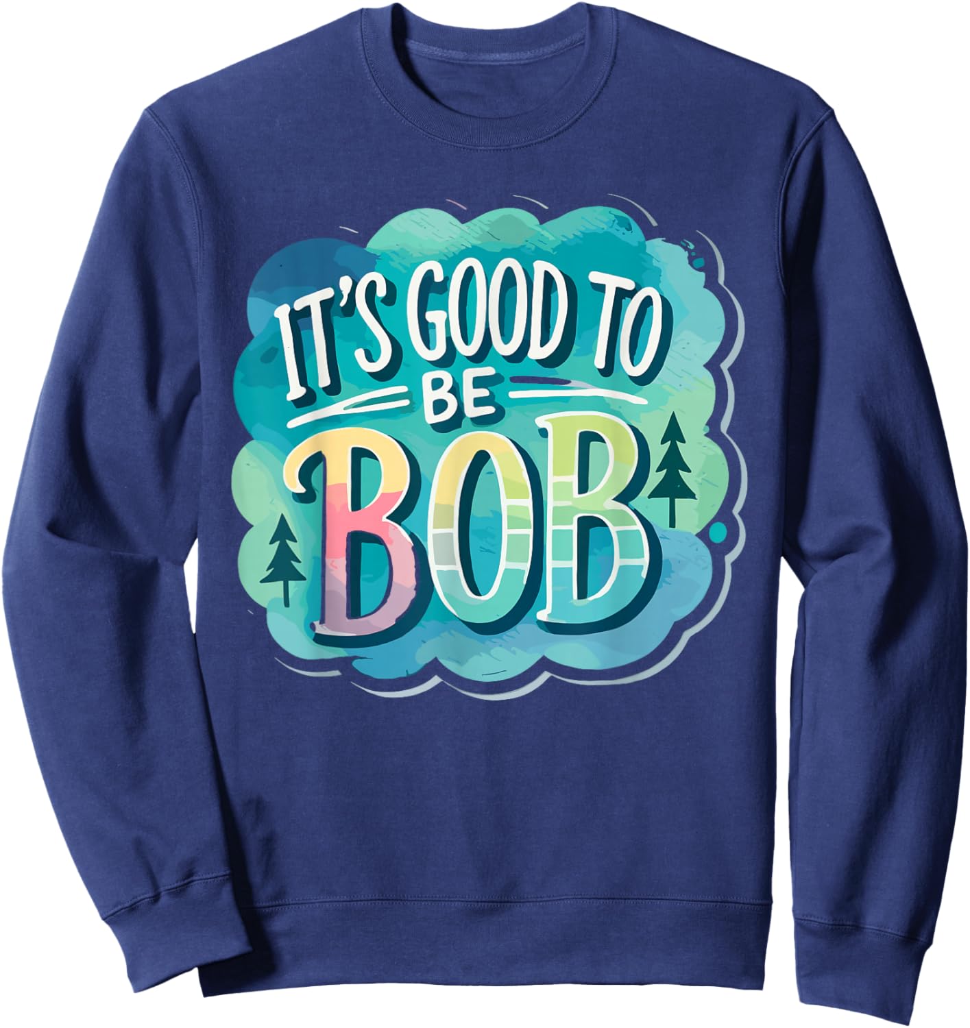 It's Good To Be Bob Bob Women Robert Sweatshirt - Sweatshirt | Navy