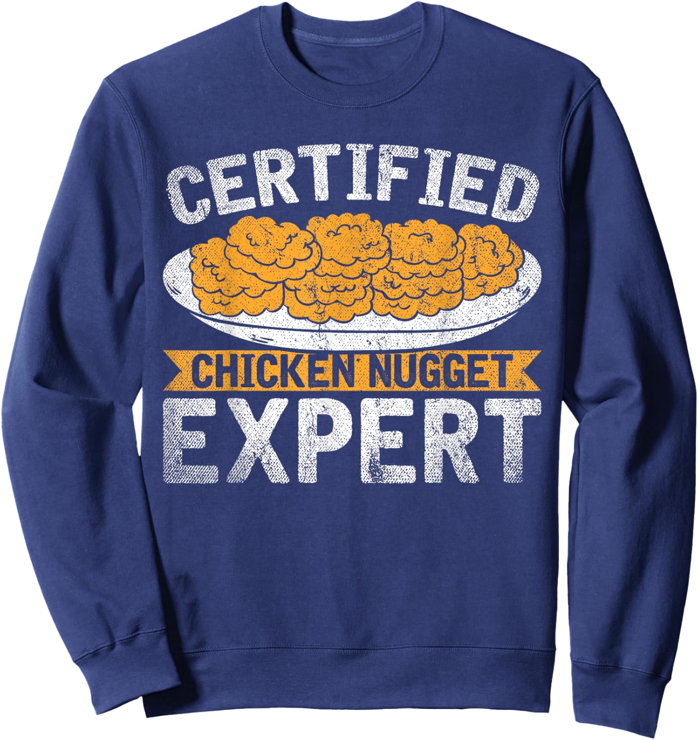 Certified Chicken Nugget Expert Funny Chicken Nugget Sweatshirt - Sweatshirt | Navy
