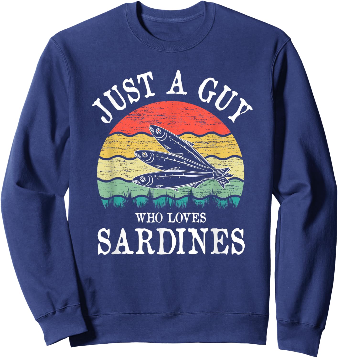Just A Guy Who Loves Sardines Sweatshirt - Sweatshirt | Navy