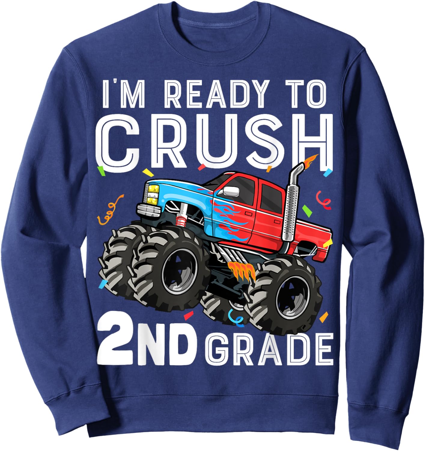 I'm Ready To Crush 2nd Grade First Day of Second Grade Boys Sweatshirt - Sweatshirt | Navy