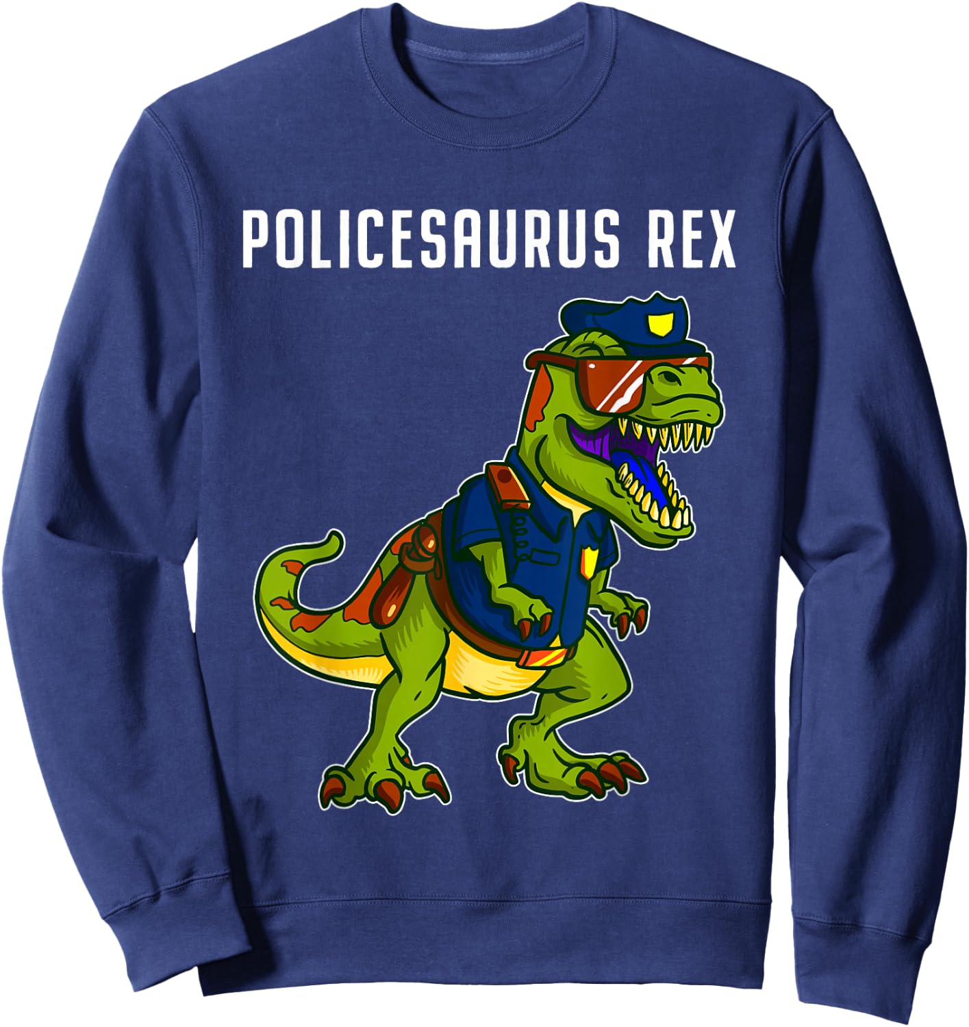 Dinosaur Police Officer T Rex Joke Gifts Policeman Sweatshirt - Sweatshirt | Navy
