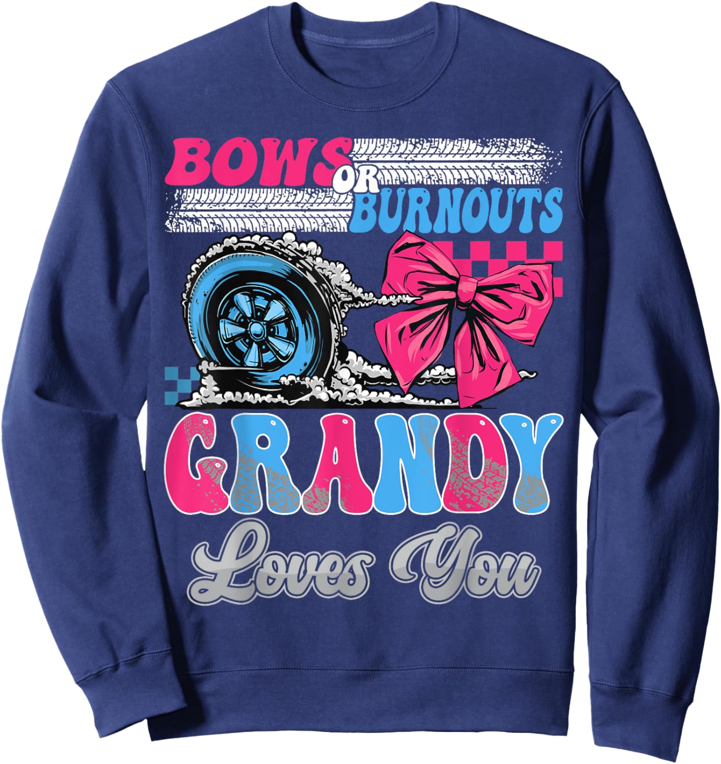 Burnouts or Bows Grandy Loves You Gender Reveal Party Sweatshirt - Sweatshirt | Navy