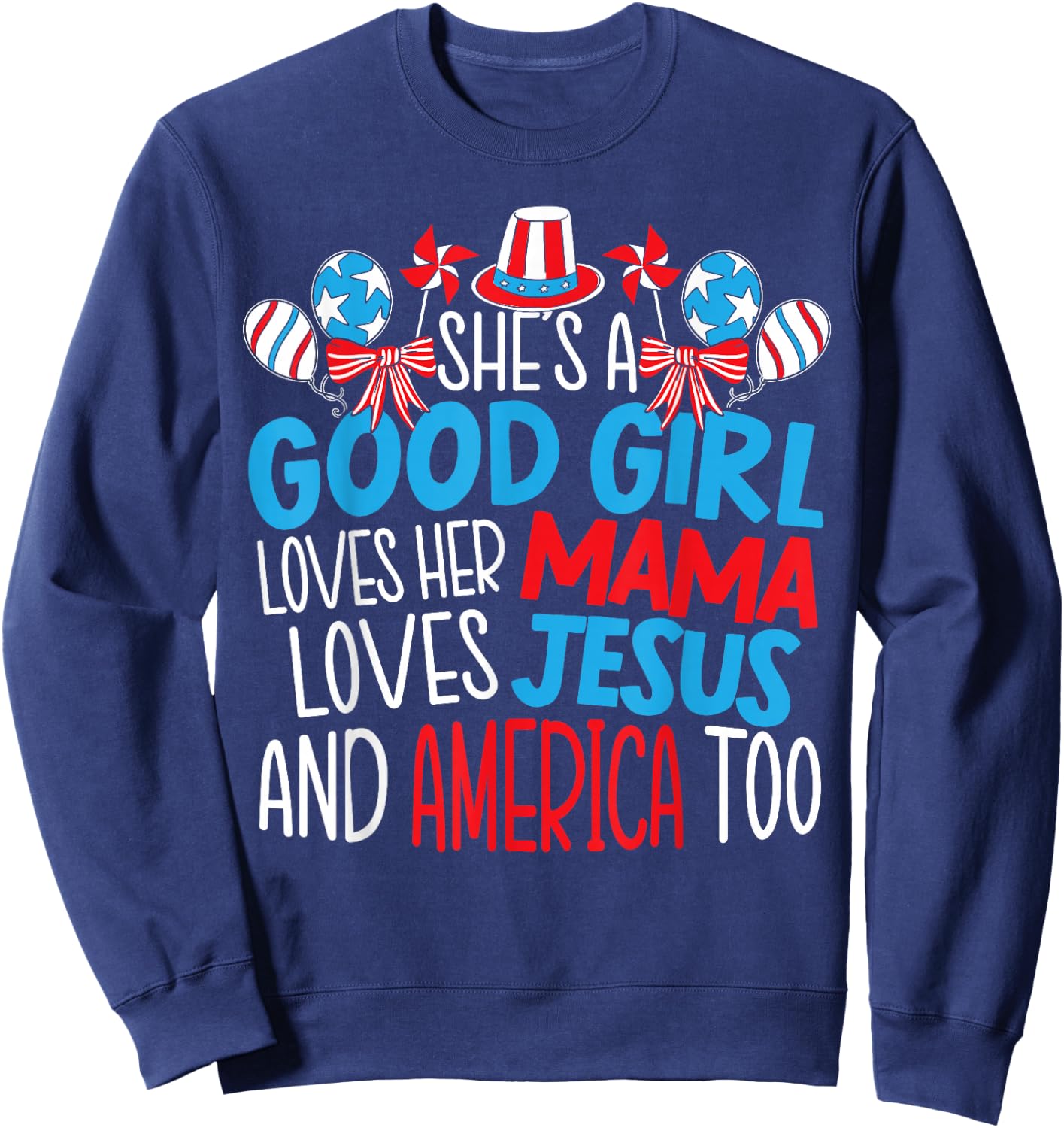 A Good Girl Who Loves America 4th of July USA Patriotic Small Sweatshirt - Sweatshirt | Navy