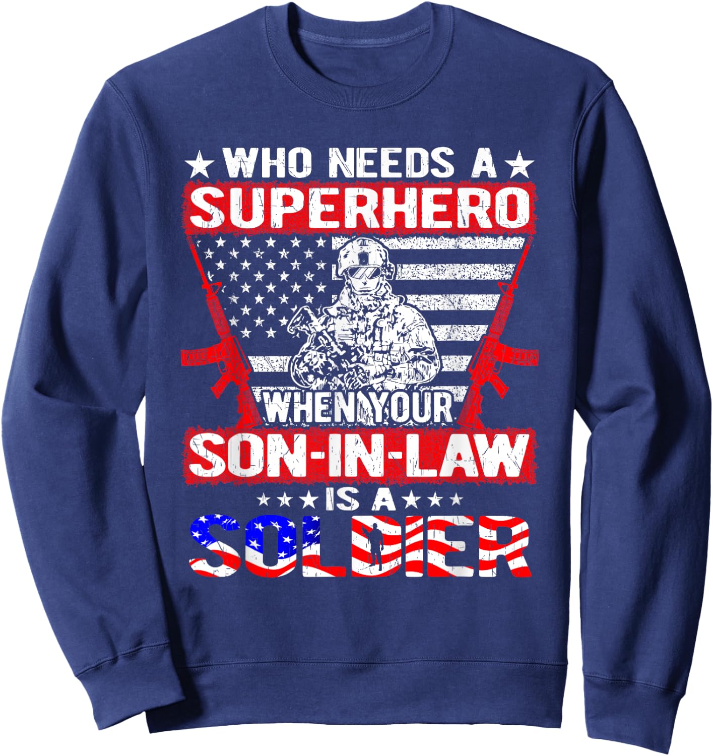 Who Needs Superhero My Son-In-Law Is Soldier Military Family Sweatshirt - Sweatshirt | Navy