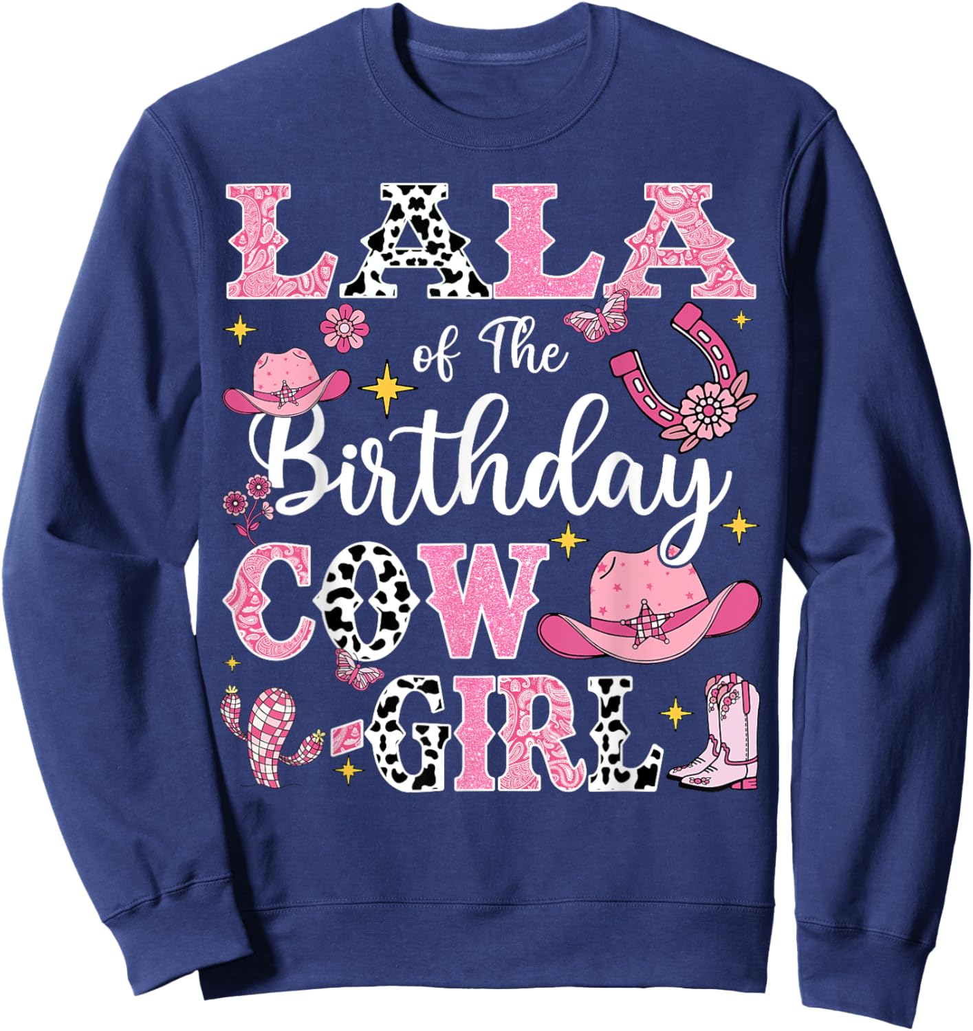 Lala Of The Birthday Cow-Girl Rodeo Cow Girl Birthday Sweatshirt - Sweatshirt | Navy