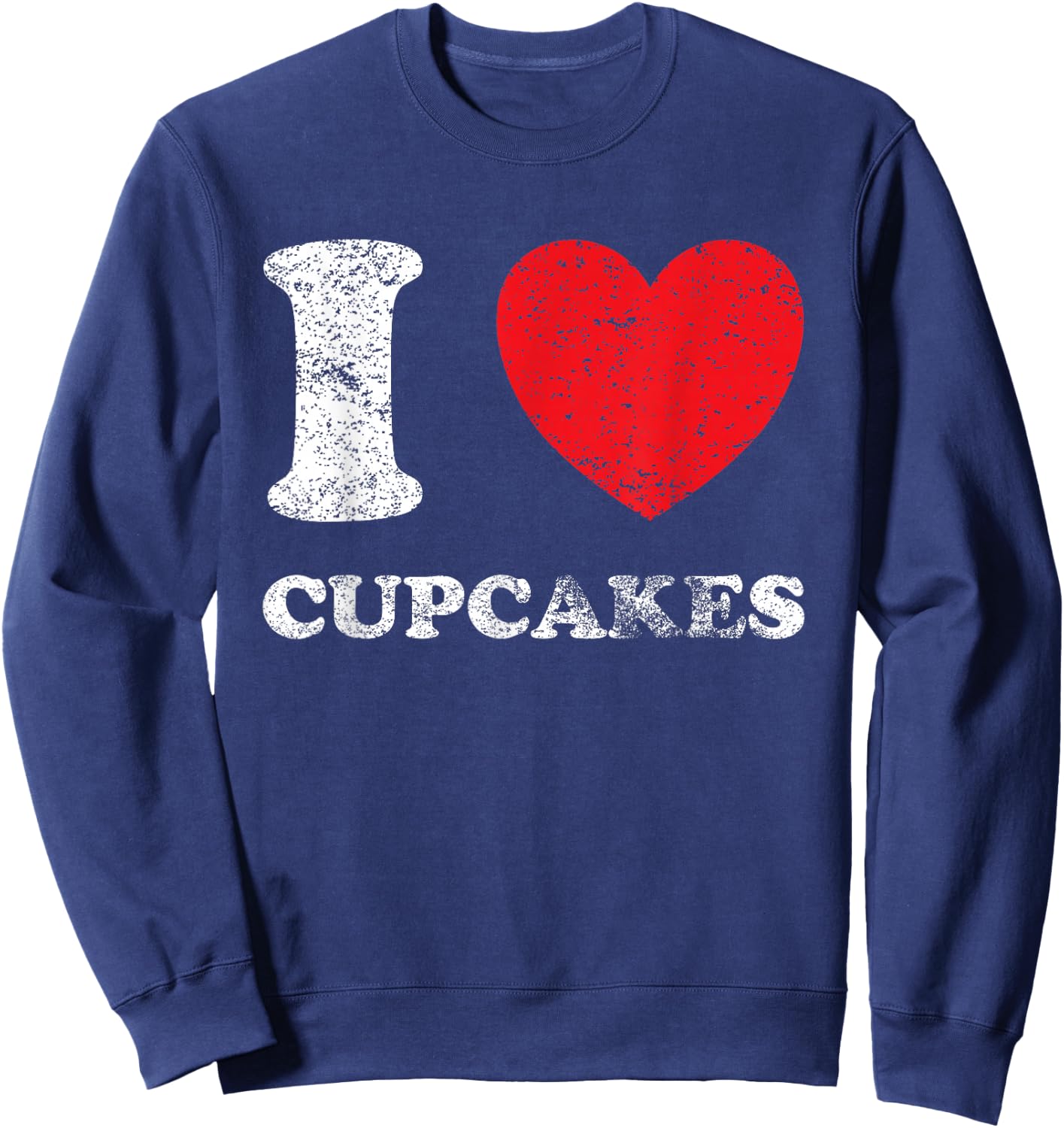 Distressed Worn Out Look I Love Cupcakes Sweatshirt - Sweatshirt | Navy