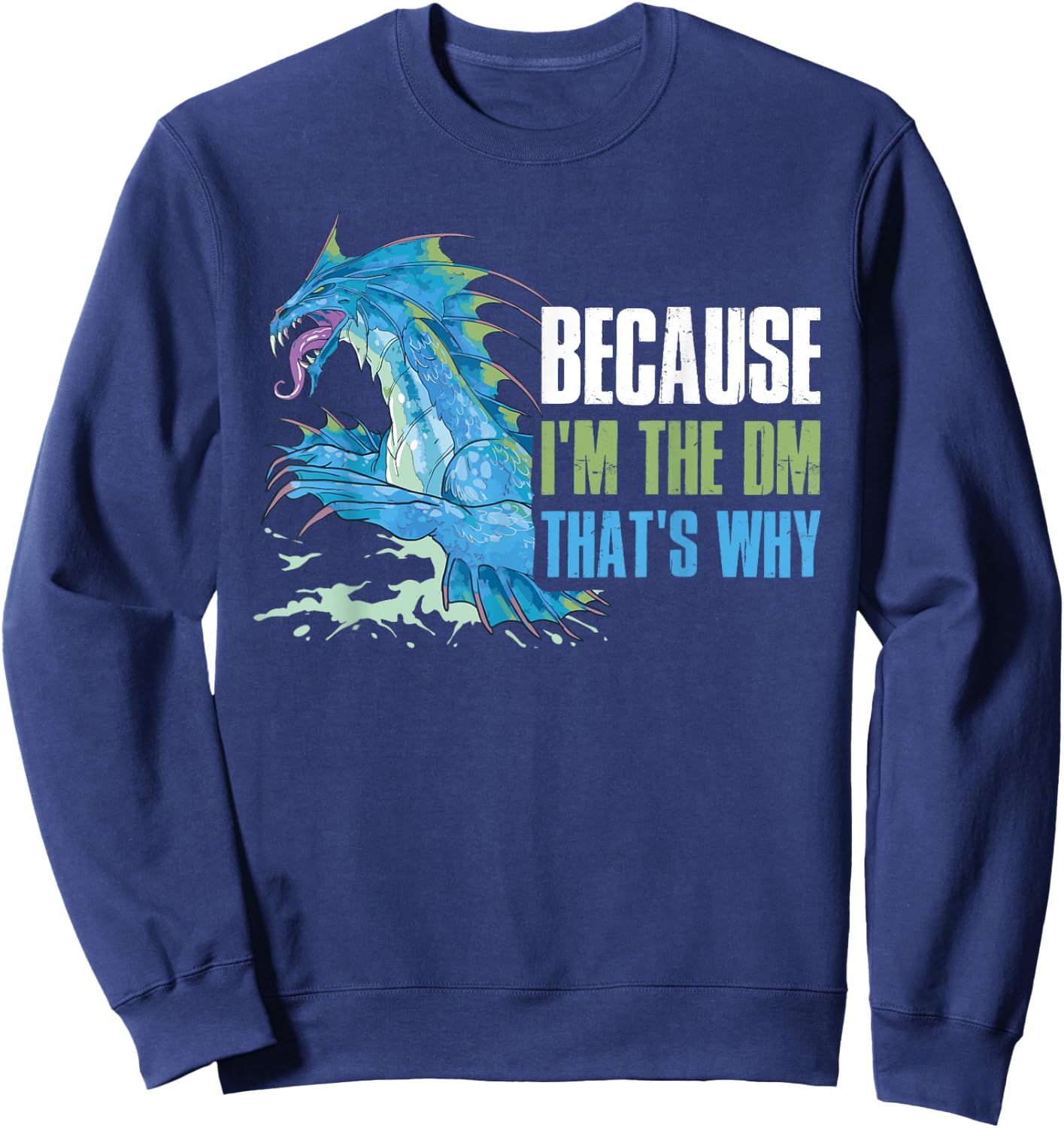 Because I'm The Dm That's Why Sweatshirt - Sweatshirt | Navy