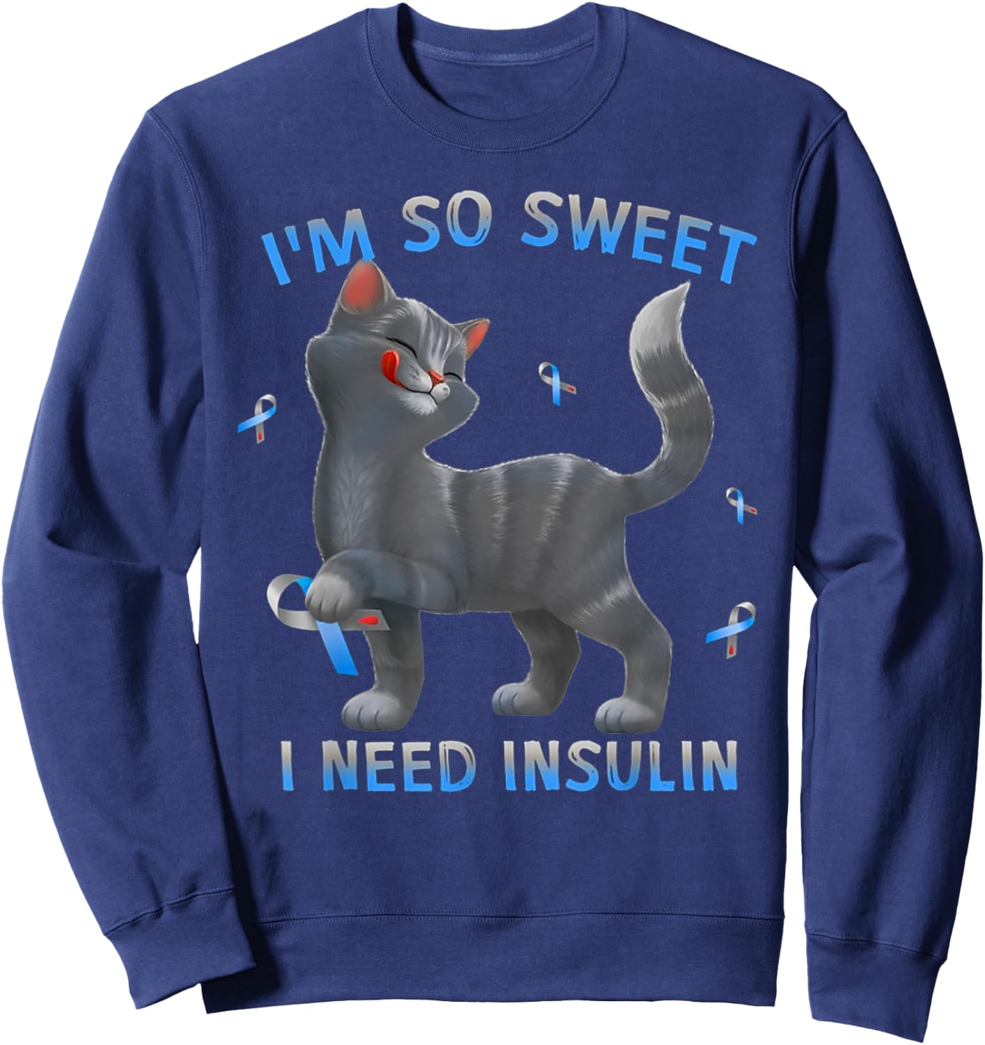I'm So Sweet I Need Insulin - Diabetes Awareness Cat Kitten Men Women Sweatshirt - Sweatshirt | Navy