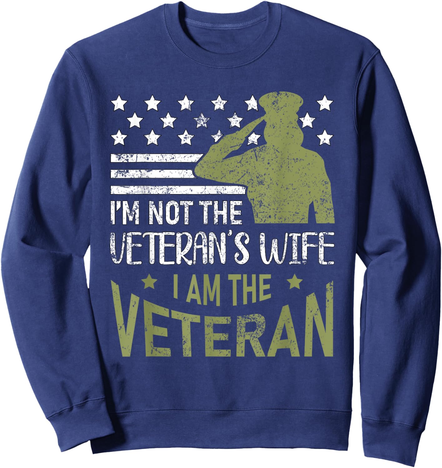 Im Not The Veterans Wife Im The Veteran USA Military Woman Sweatshirt - Sweatshirt | Navy