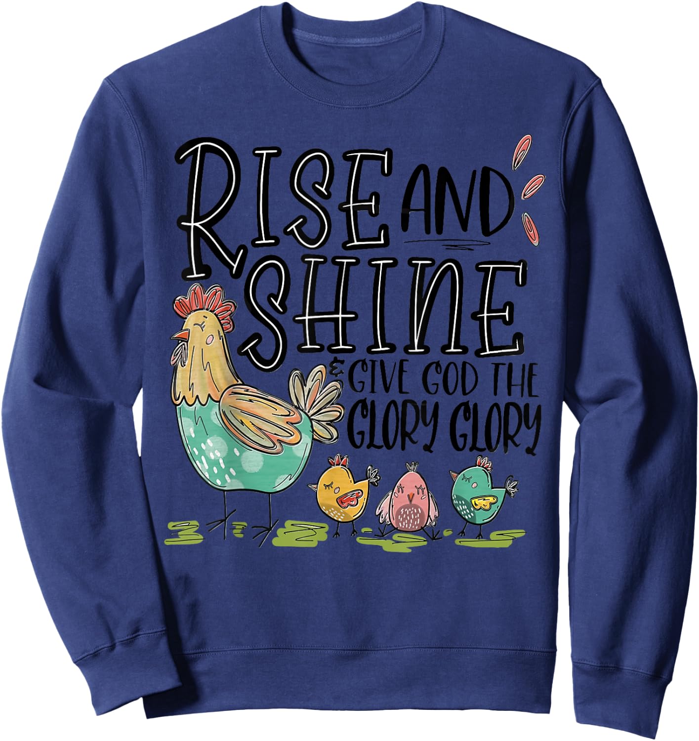 Rise And Shine And Give God Your Glory Chicken Family Women Sweatshirt - Sweatshirt | Navy