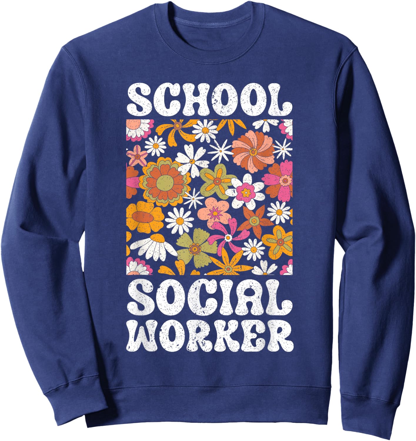 School Social Worker Social Work Month Sweatshirt - Sweatshirt | Navy