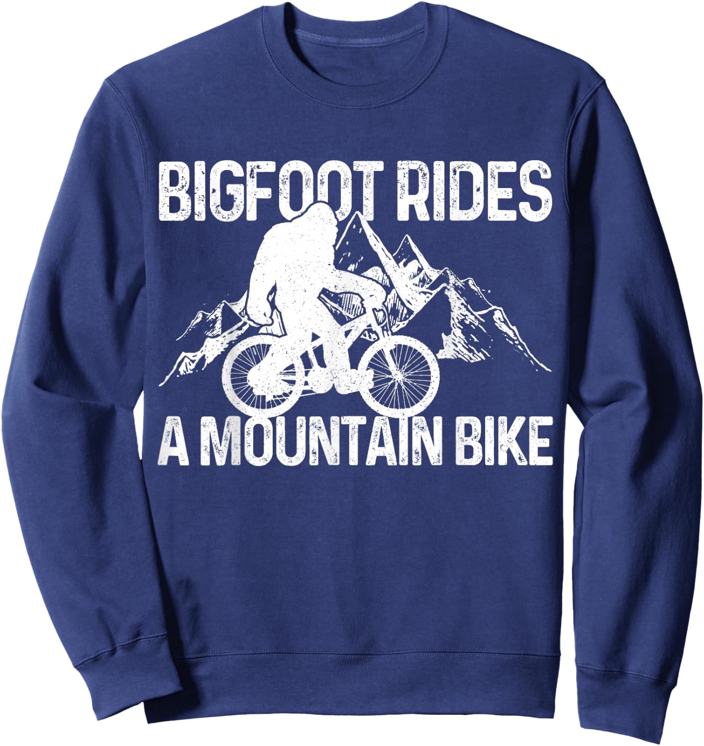 Bigfoot Rides A Mountain Bike Funny MTB Biking Biker Gift Sweatshirt - Sweatshirt | Navy