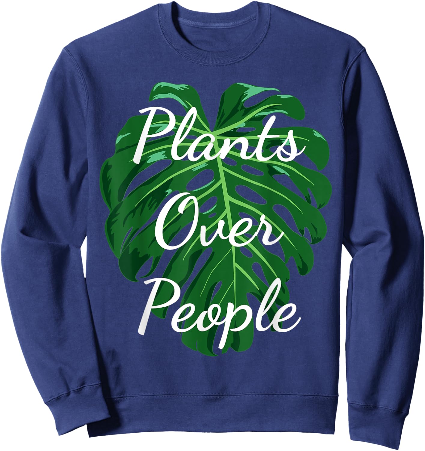Funny monstera adansonii plants over people monstera leaf Sweatshirt - Sweatshirt | Navy