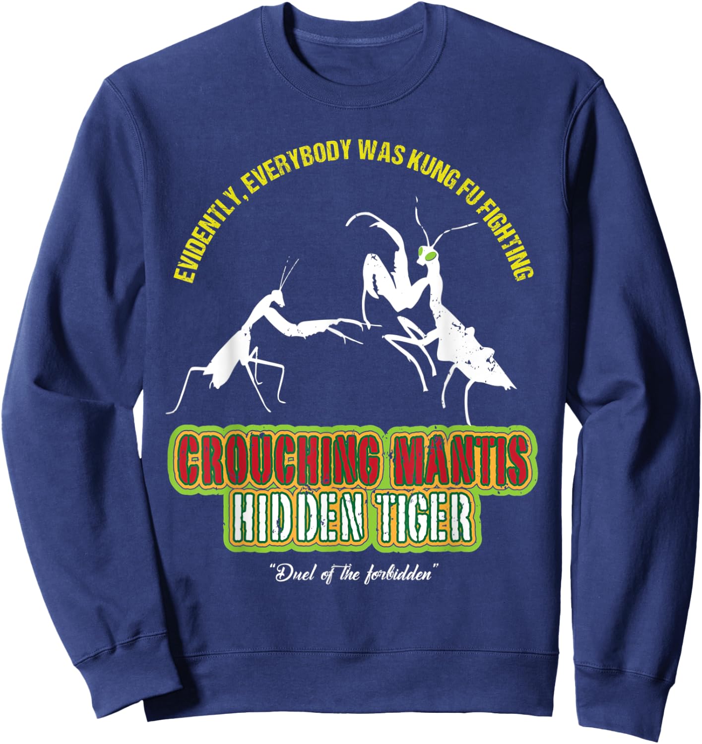 Crouching Mantis Hidden Tiger Kung Fu Fighting Sweatshirt - Sweatshirt | Navy