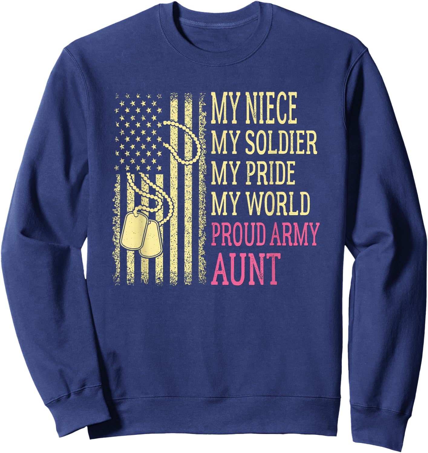 My Niece My Soldier Proud Army Aunt Pride US Military Auntie Sweatshirt - Sweatshirt | Navy