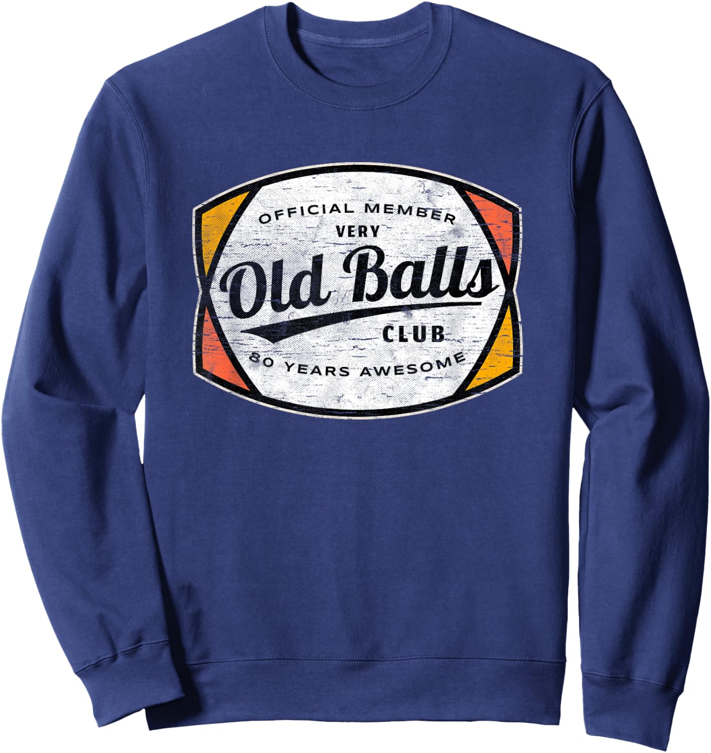 Old Balls Club 80 Years of Awesome 1940 Funny 80th Birthday Sweatshirt - Sweatshirt | Navy