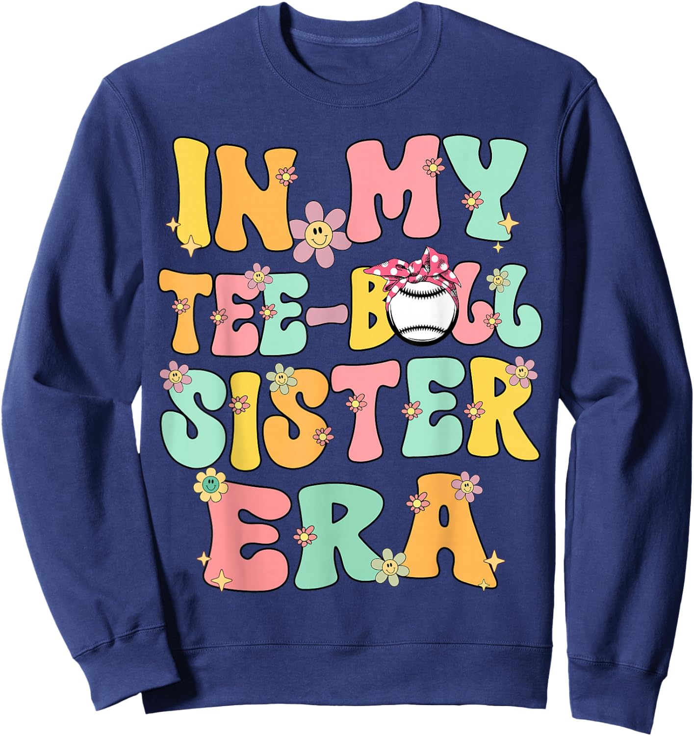 In My Teeball Sister Era Groovy Retro Tballl Sister Teeball Sweatshirt - Sweatshirt | Navy
