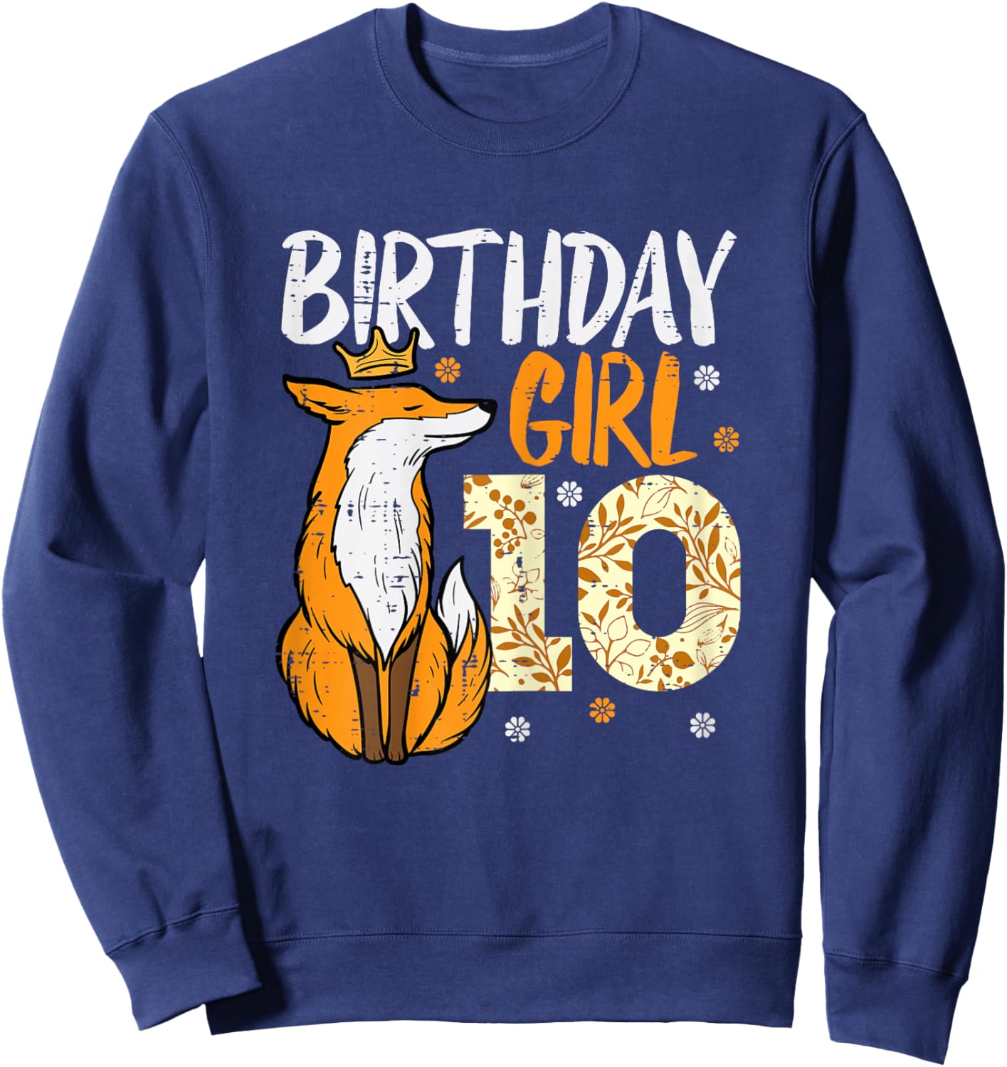 Birthday Girl 10 Fox Crown 10th Bday Party Animal Girls Kids Sweatshirt - Sweatshirt | Navy