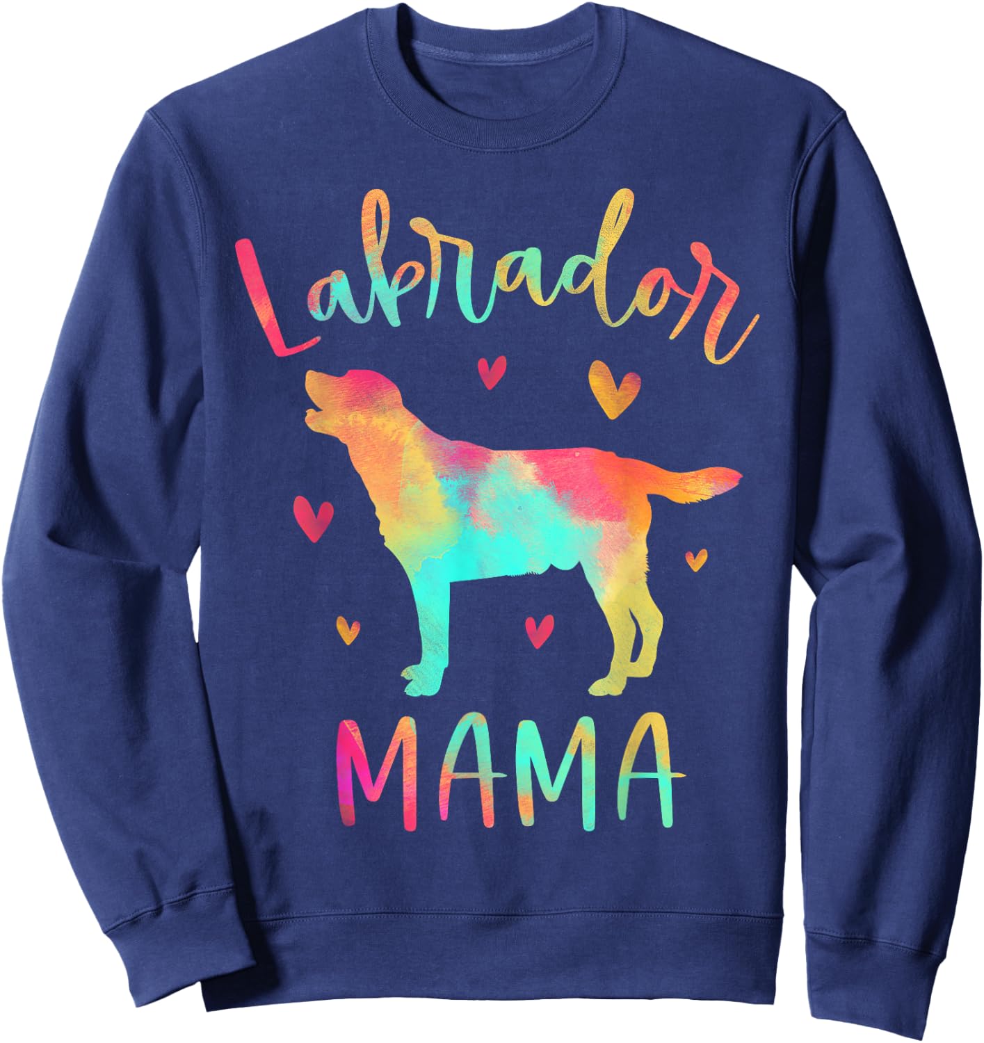 Labrador Mama Colorful Labrador Retriever Gifts Dog Mom Sweatshirt - Sweatshirt | Navy