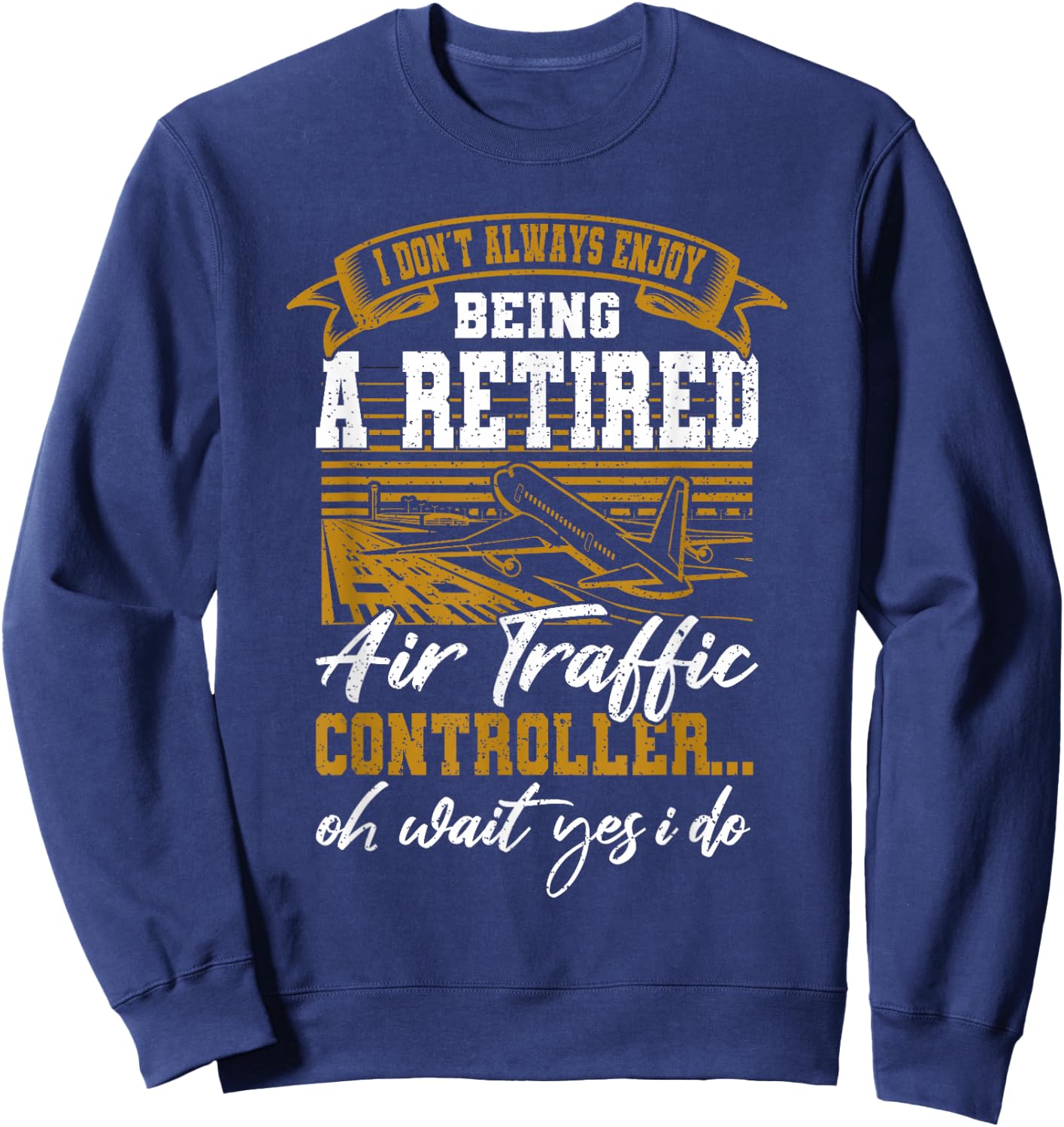 Funny Retired Air Traffic Controller Gift Sweatshirt - Sweatshirt | Navy