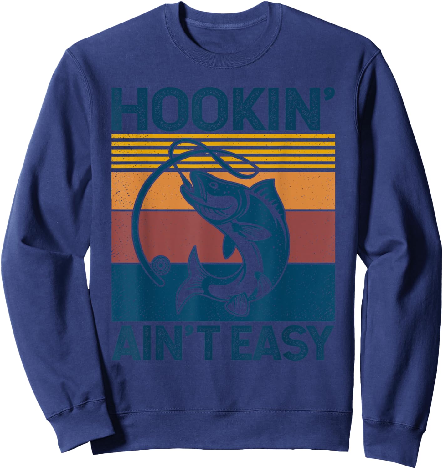 Fishing Hookin’ Ain’t Easy Vintage Retro Fisherman Gift Men Sweatshirt - Sweatshirt | Navy
