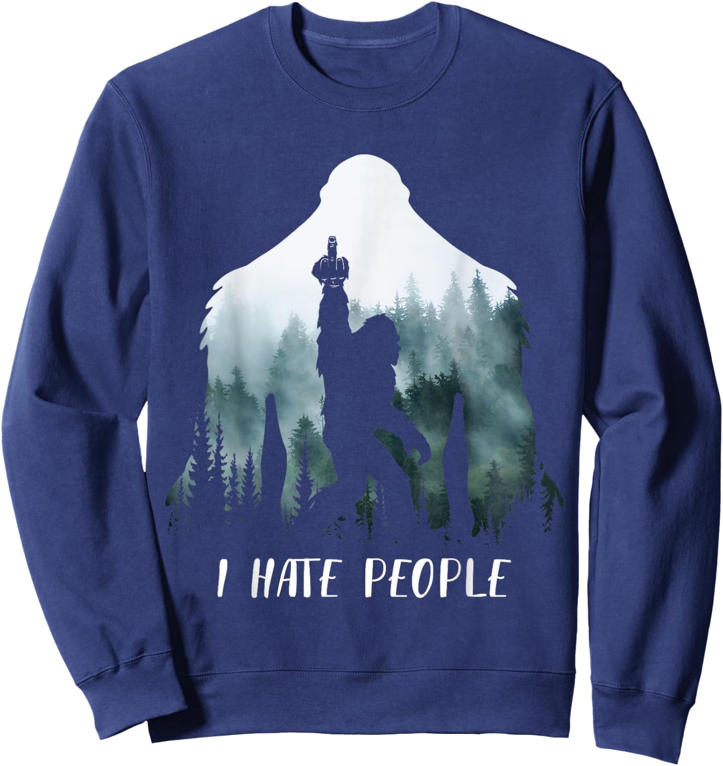I Hate People Bigfoot Funny Bigfoot Camping Gift Sweatshirt - Sweatshirt | Navy
