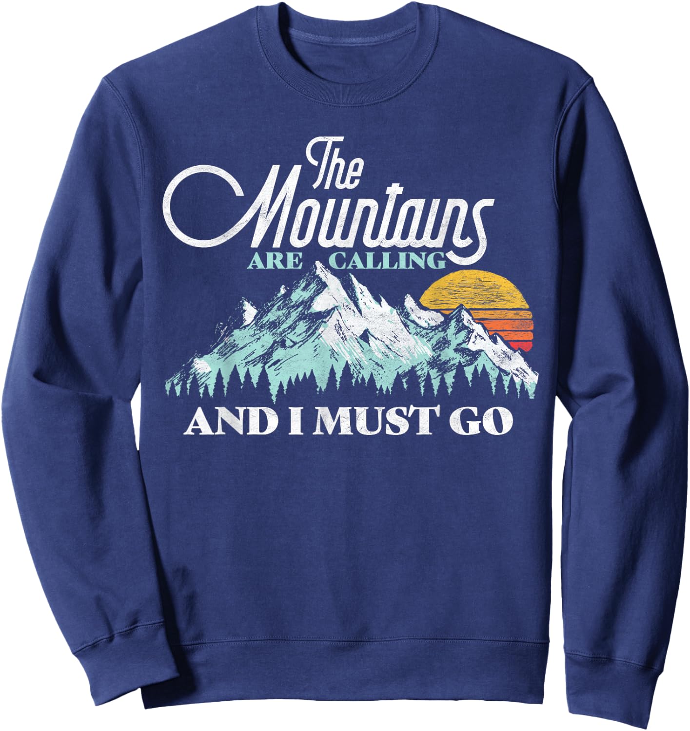 Mountains Are Calling & I Must Go Retro Vintage Sweatshirt - Sweatshirt | Navy