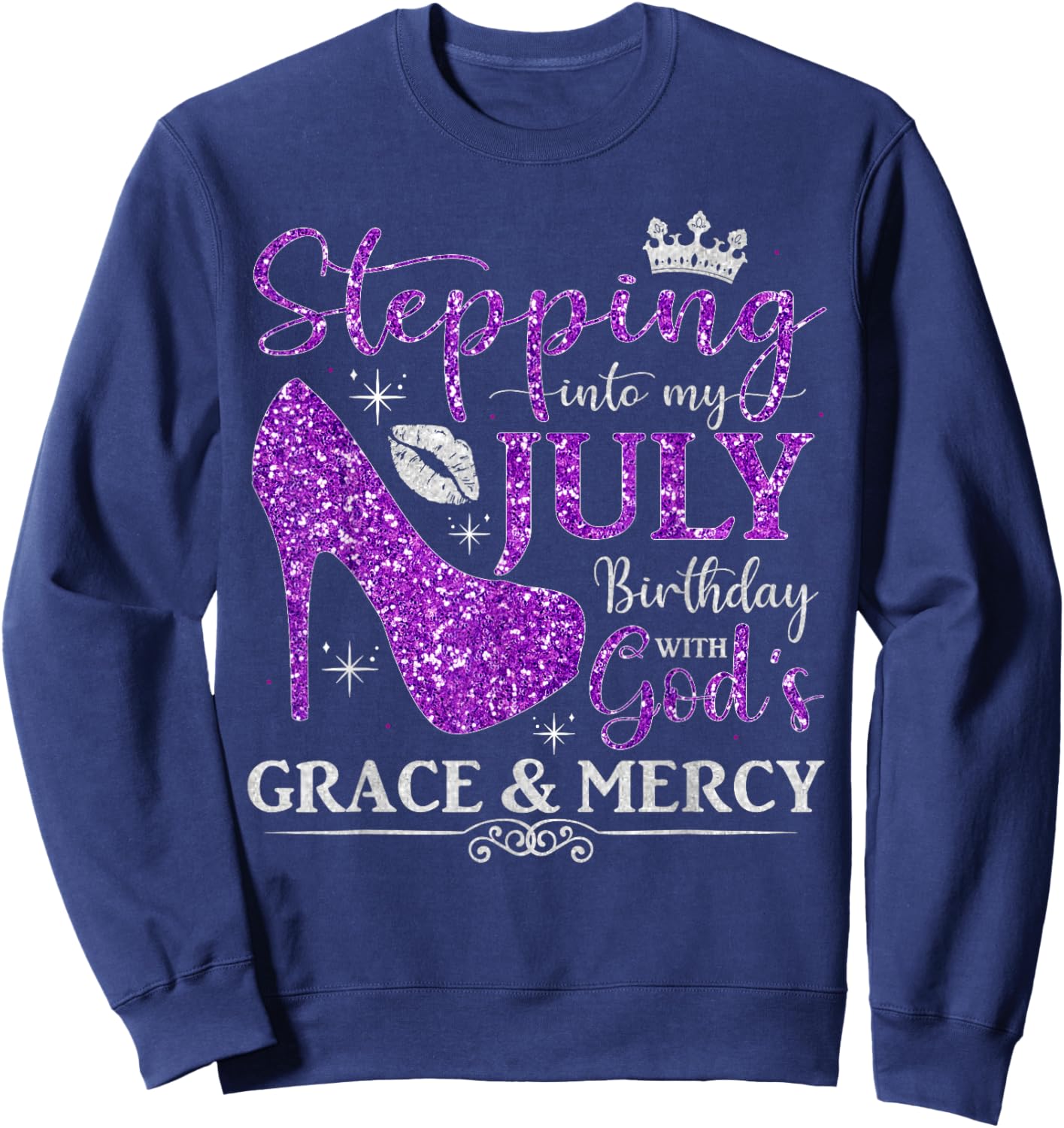 Stepping into My July Birthday With God's Grace And Mercy Sweatshirt - Sweatshirt | Navy