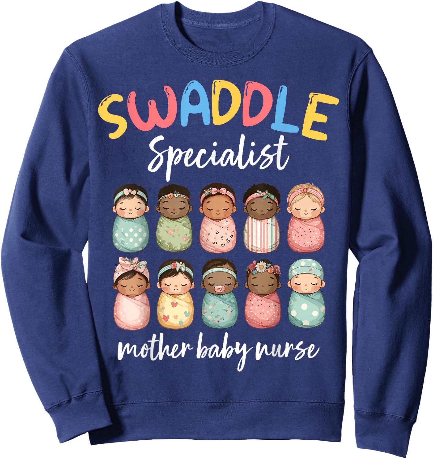 Swaddle Specialist Postpartum NICU Mother Baby Unit Nurse Sweatshirt - Sweatshirt | Navy