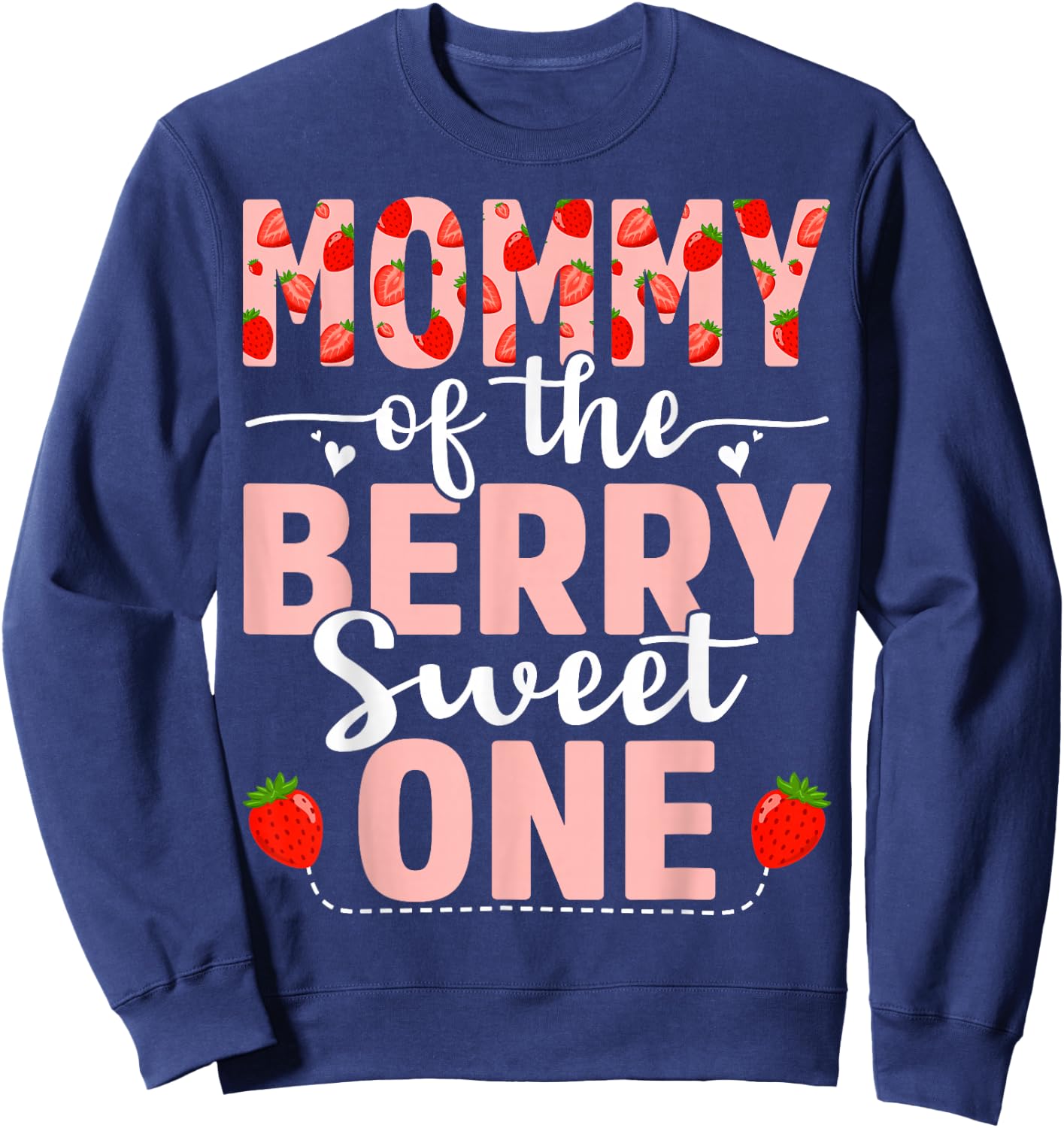 Mommy Of The Berry Sweet One Birthday Strawberry Mommy Sweatshirt - Sweatshirt | Navy