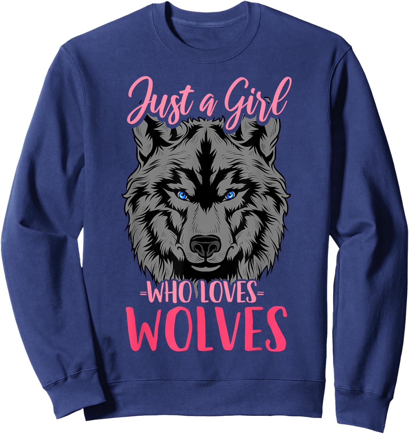 Wolf Just a Girl Who Loves Wolves Sweatshirt - Sweatshirt | Navy