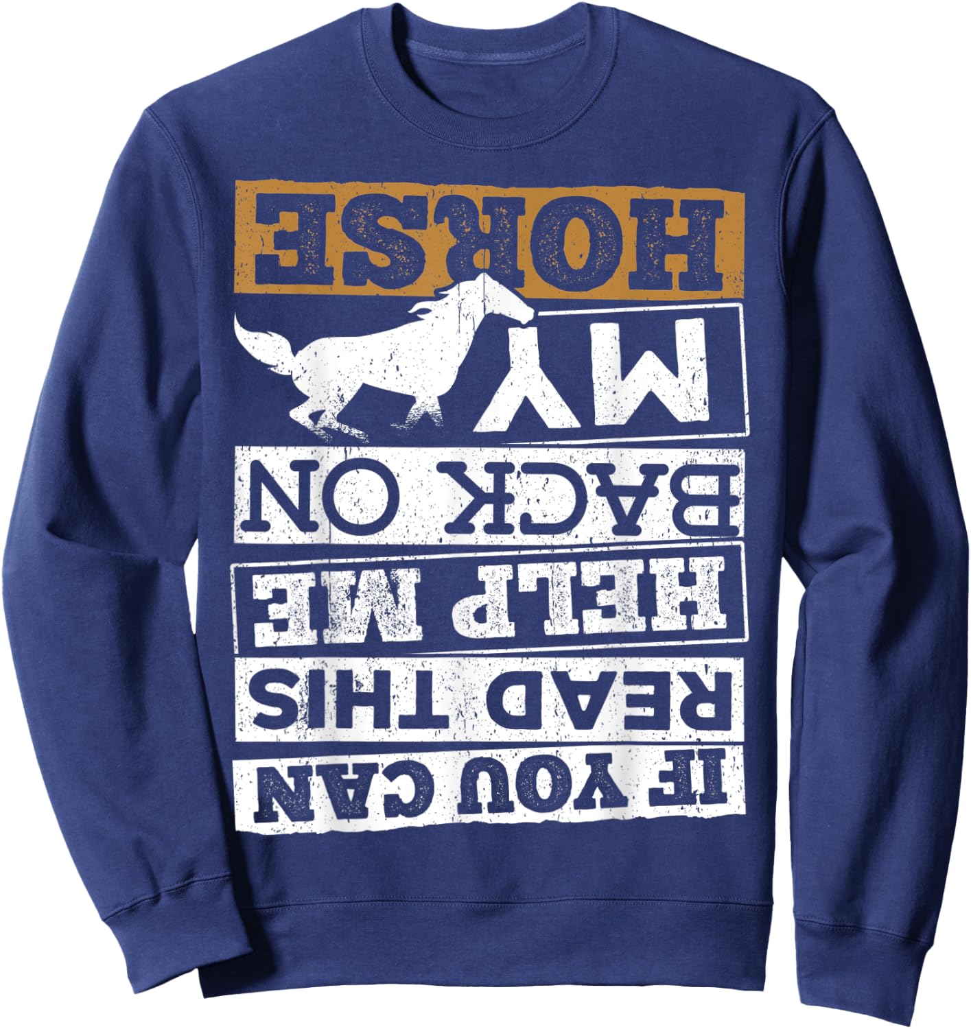 If you can read this help me back on my horse - colt filly Sweatshirt - Sweatshirt | Navy
