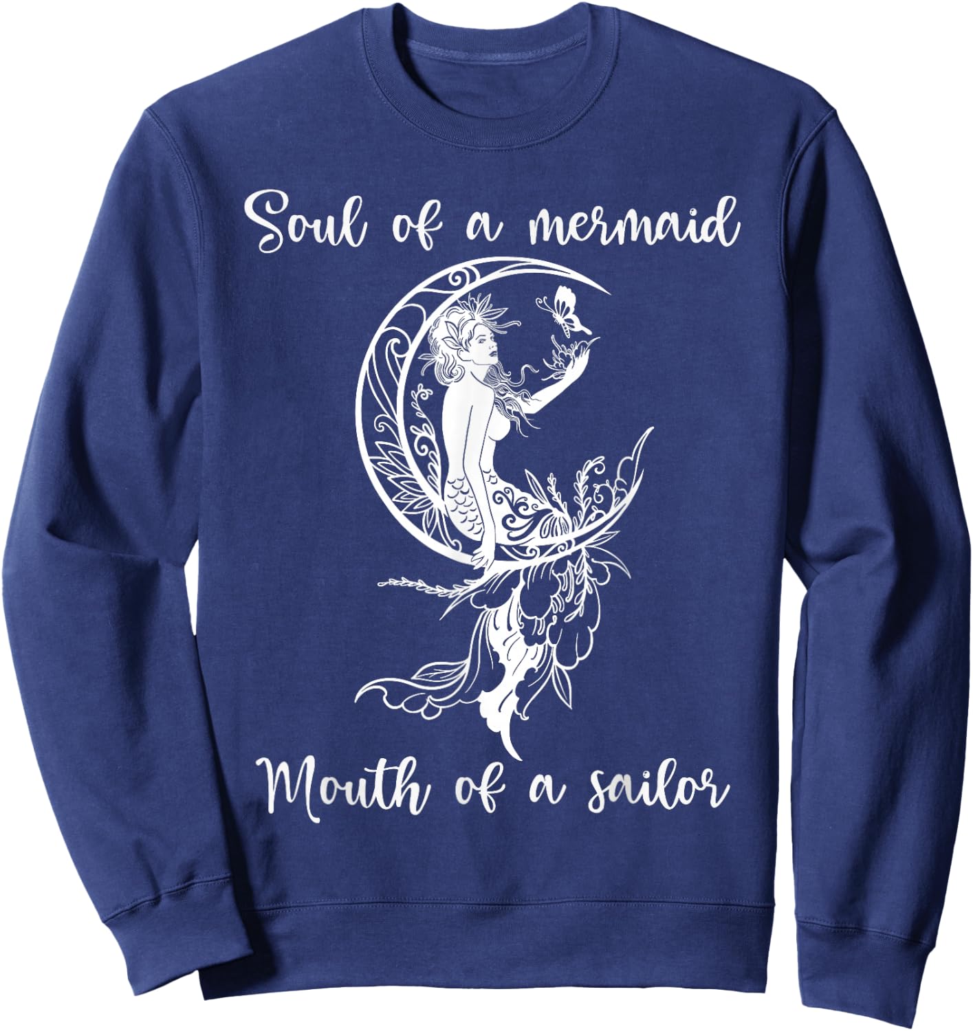 Soul Of A Mermaid Mouth Of Sailor Mermaid Moon And Butterfly Sweatshirt - Sweatshirt | Navy