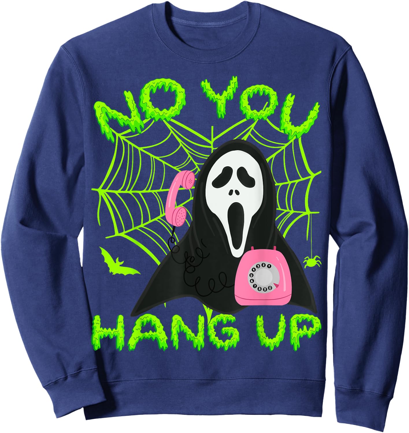No You Hang Up - Ghost Scary Spooky Halloween Sweatshirt - Sweatshirt | Navy