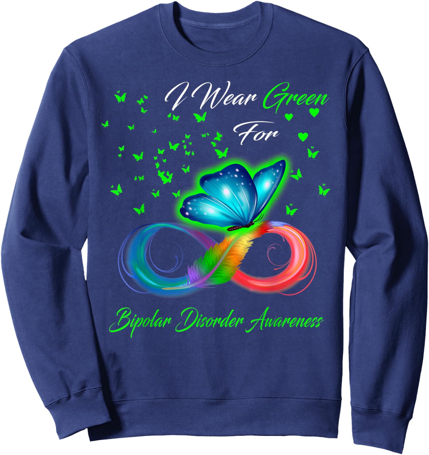 I Wear Green For Bipolar Disorder Awareness Sweatshirt - Sweatshirt | Navy