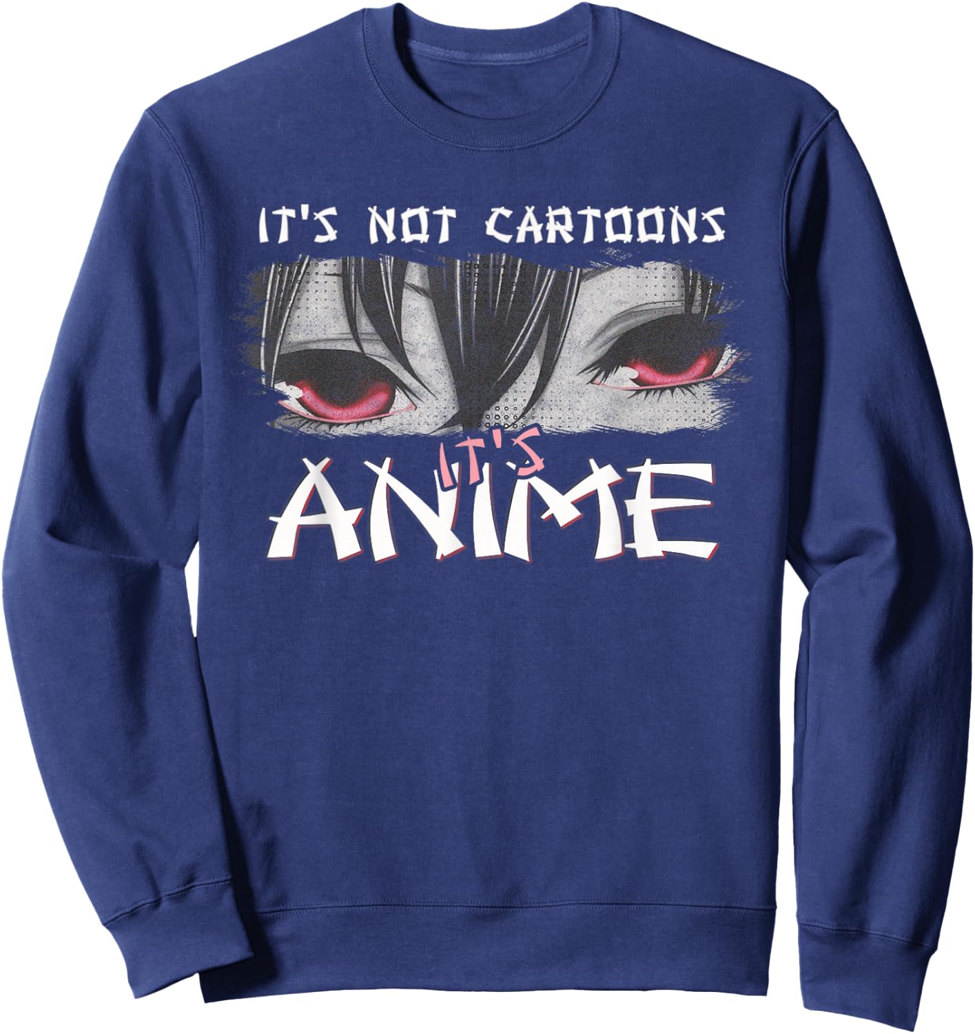 Japanese Animation Characters Its Not Cartoons It's Anime Sweatshirt - Sweatshirt | Navy
