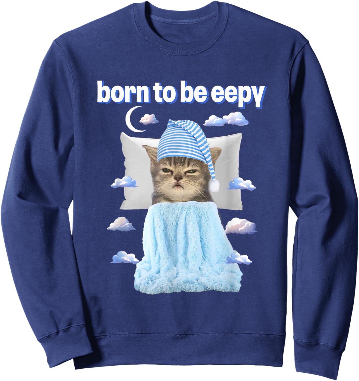 Cat Meme Lover Born To Be Eepy Bedtime Lover Women Sweatshirt - Sweatshirt | Navy