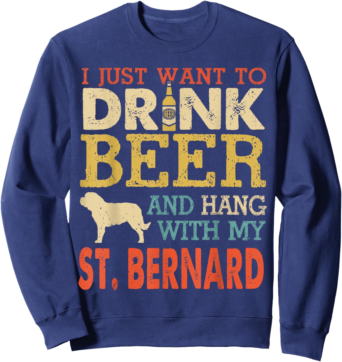 St. Bernard Dad Drink Beer Hang With Dog Funny Men Vintage Sweatshirt - Sweatshirt | Navy