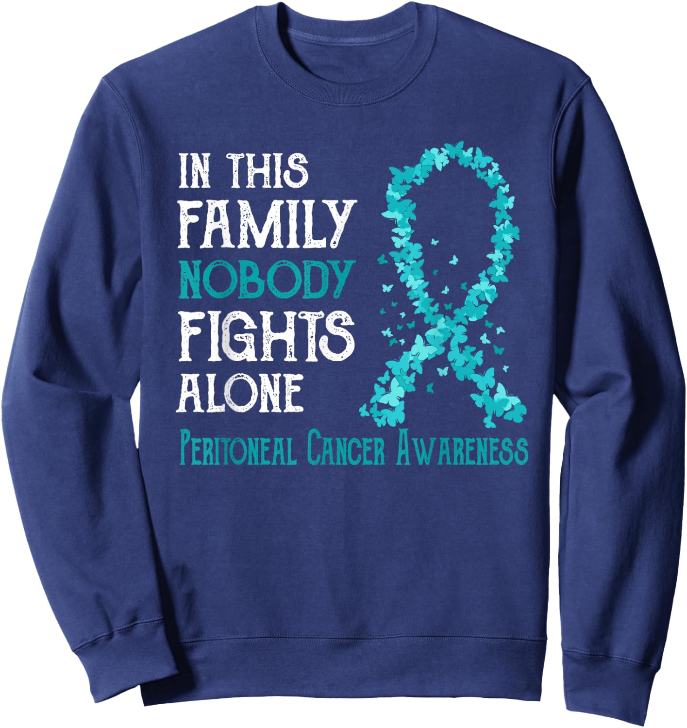 In This Family Nobody Fights Alone Peritoneal Cancer Sweatshirt - Sweatshirt | Navy