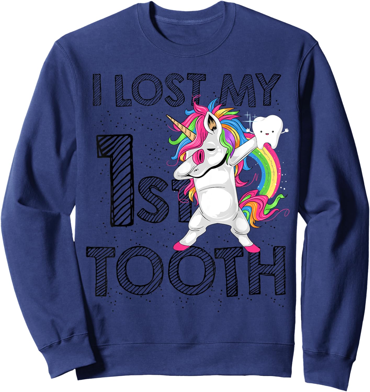 I Lost My First Tooth Baby Teeth Out Fairy Unicorn Dabbing Sweatshirt - Sweatshirt | Navy