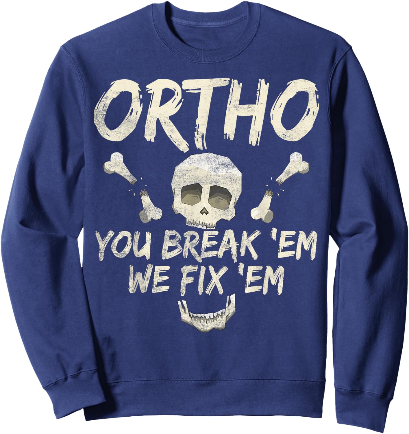 Orthopedic Nurse Orthopedic Nurses Ortho Orthopedics Sweatshirt - Sweatshirt | Navy