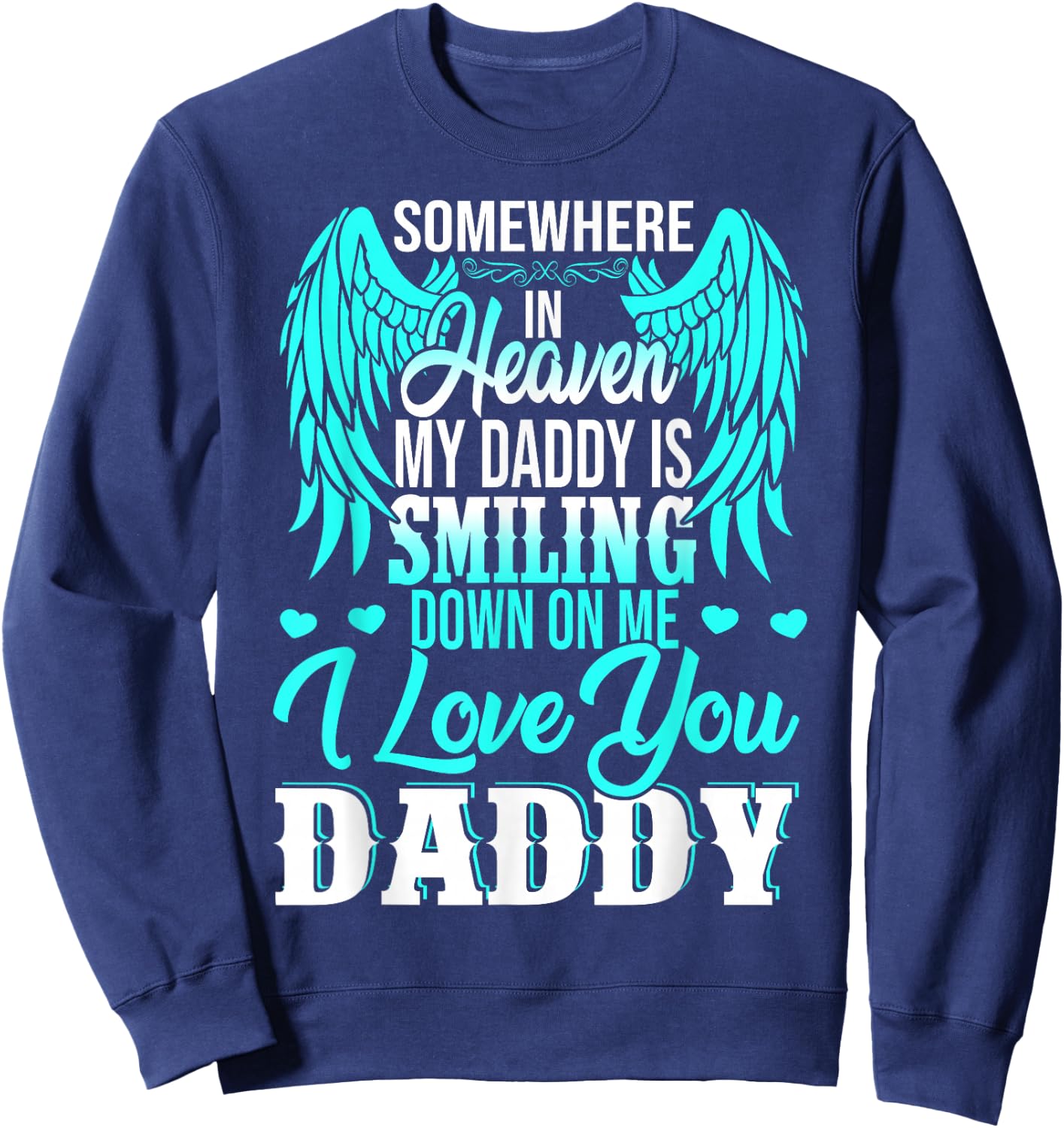 Proud My Daddy In Heaven Happy Father's Day Proud Of Daddy Sweatshirt - Sweatshirt | Navy